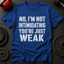 Im Not Intimidating T Shirt Gift For Fitness Lover