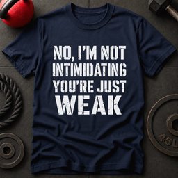 Im Not Intimidating T Shirt Gift For Fitness Lover