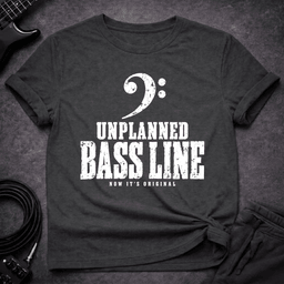Unplanned Bassline T Shirt Gift For Bass Player
