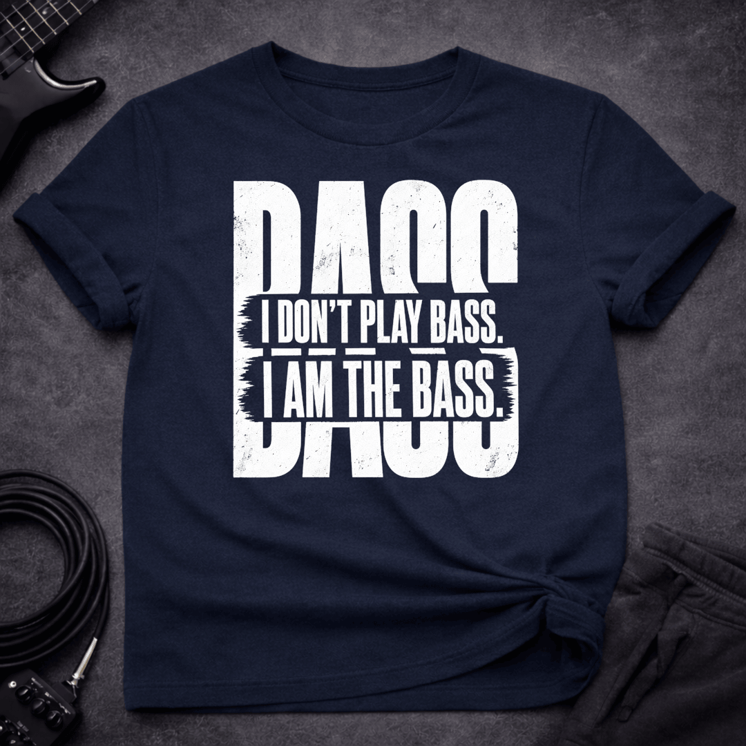 I Am The Bass T Shirt Gift For Bass Player
