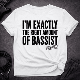 The Exact Amount T Shirt Gift For Bass Player