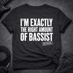 The Exact Amount T Shirt Gift For Bass Player