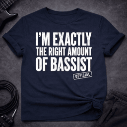 The Exact Amount T Shirt Gift For Bass Player