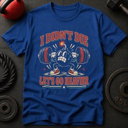 Lets Go Heavier T Shirt Gift For Fitness Lover