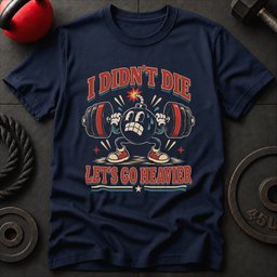 Lets Go Heavier T Shirt Gift For Fitness Lover