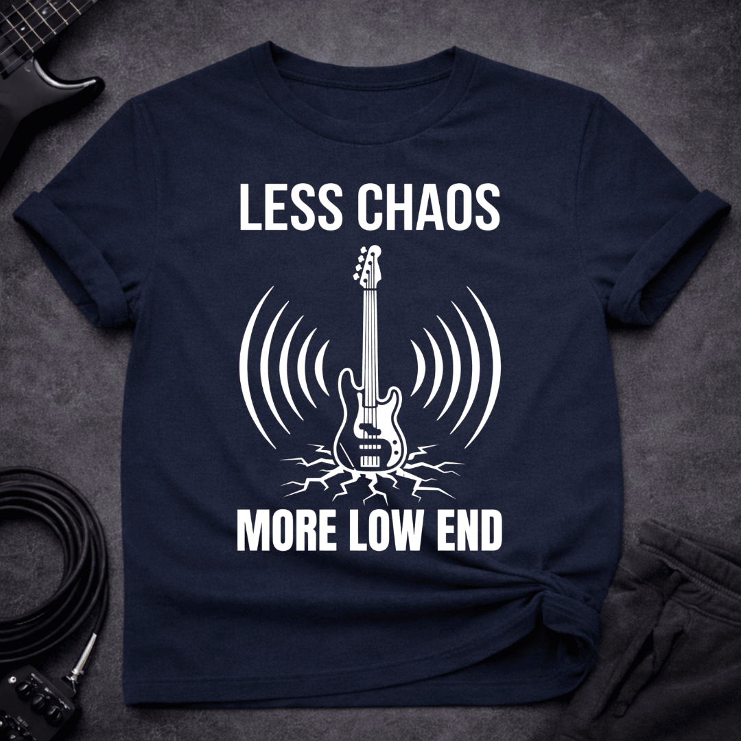 Less Chaos T Shirt Gift For Bass Player