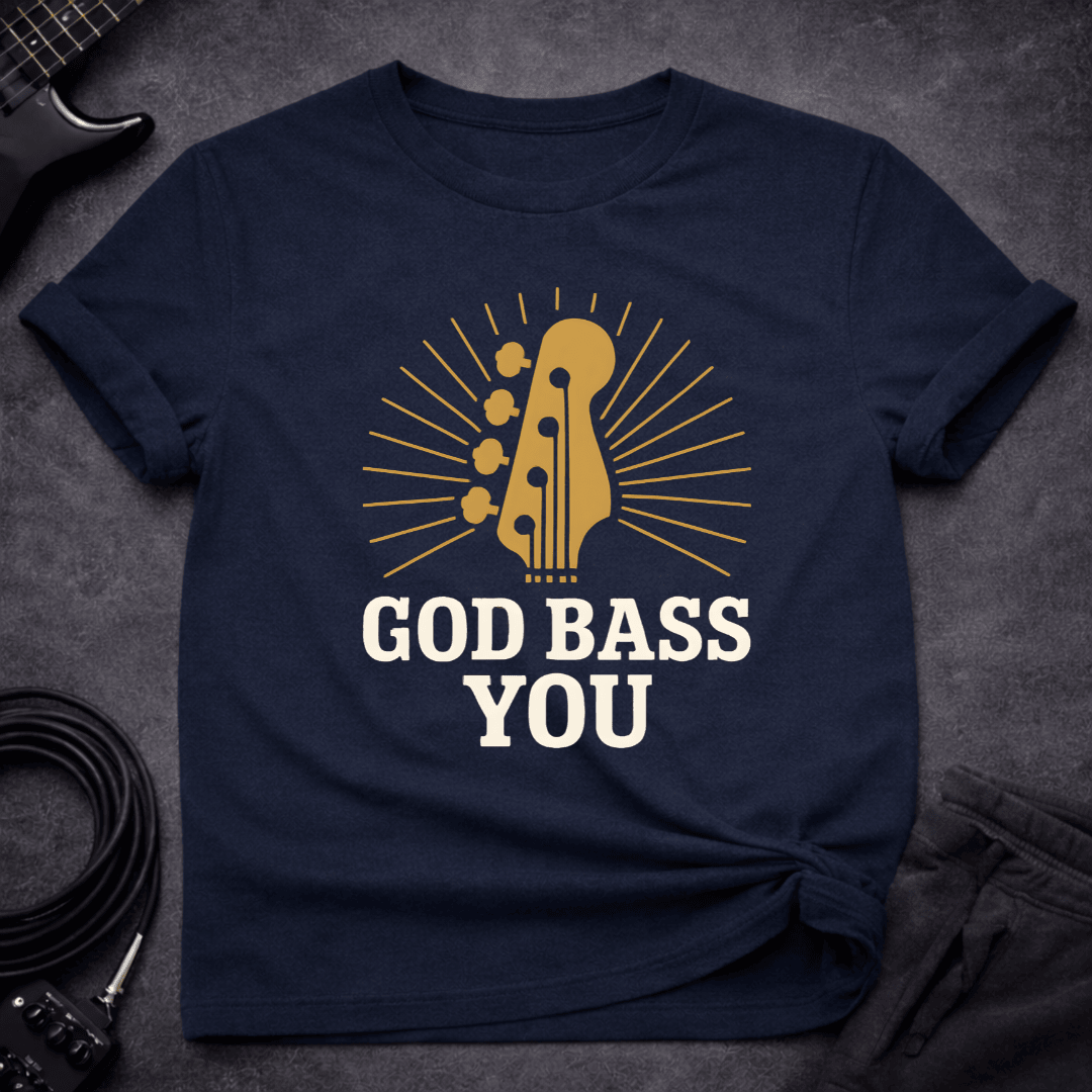 God Bass You T Shirt Gift For Bass Player