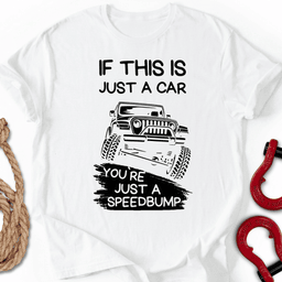 Speedbump T Shirt Gift For Offroad Enthusiast