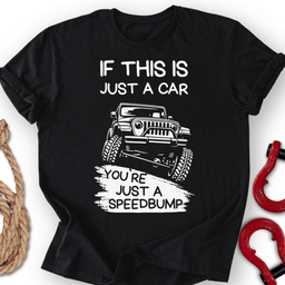Speedbump T Shirt Gift For Offroad Enthusiast