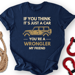 You Re Wrongler T Shirt Gift For Offroad Enthusiast
