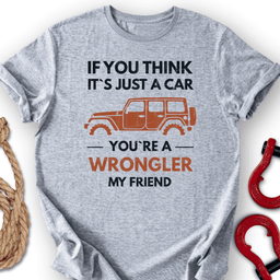 You Re Wrongler T Shirt Gift For Offroad Enthusiast