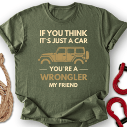 You Re Wrongler T Shirt Gift For Offroad Enthusiast