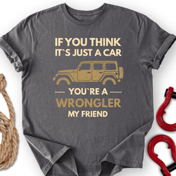 You Re Wrongler T Shirt Gift For Offroad Enthusiast