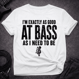 Bass Standards T Shirt Gift For Bass Player