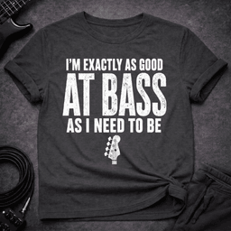 Bass Standards T Shirt Gift For Bass Player