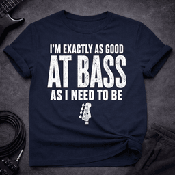 Bass Standards T Shirt Gift For Bass Player
