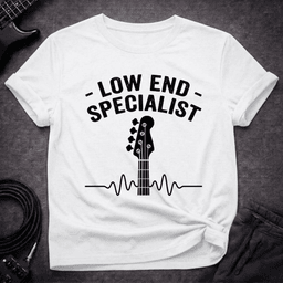Low End Specialist T Shirt Gift For Bass Player