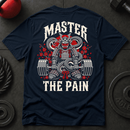 Master The Pain T Shirt Gift For Fitness Lover