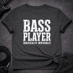 Basically Invisible T Shirt Gift For Bass Player
