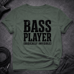 Basically Invisible T Shirt Gift For Bass Player