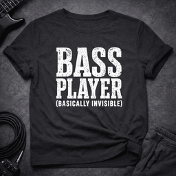 Basically Invisible T Shirt Gift For Bass Player