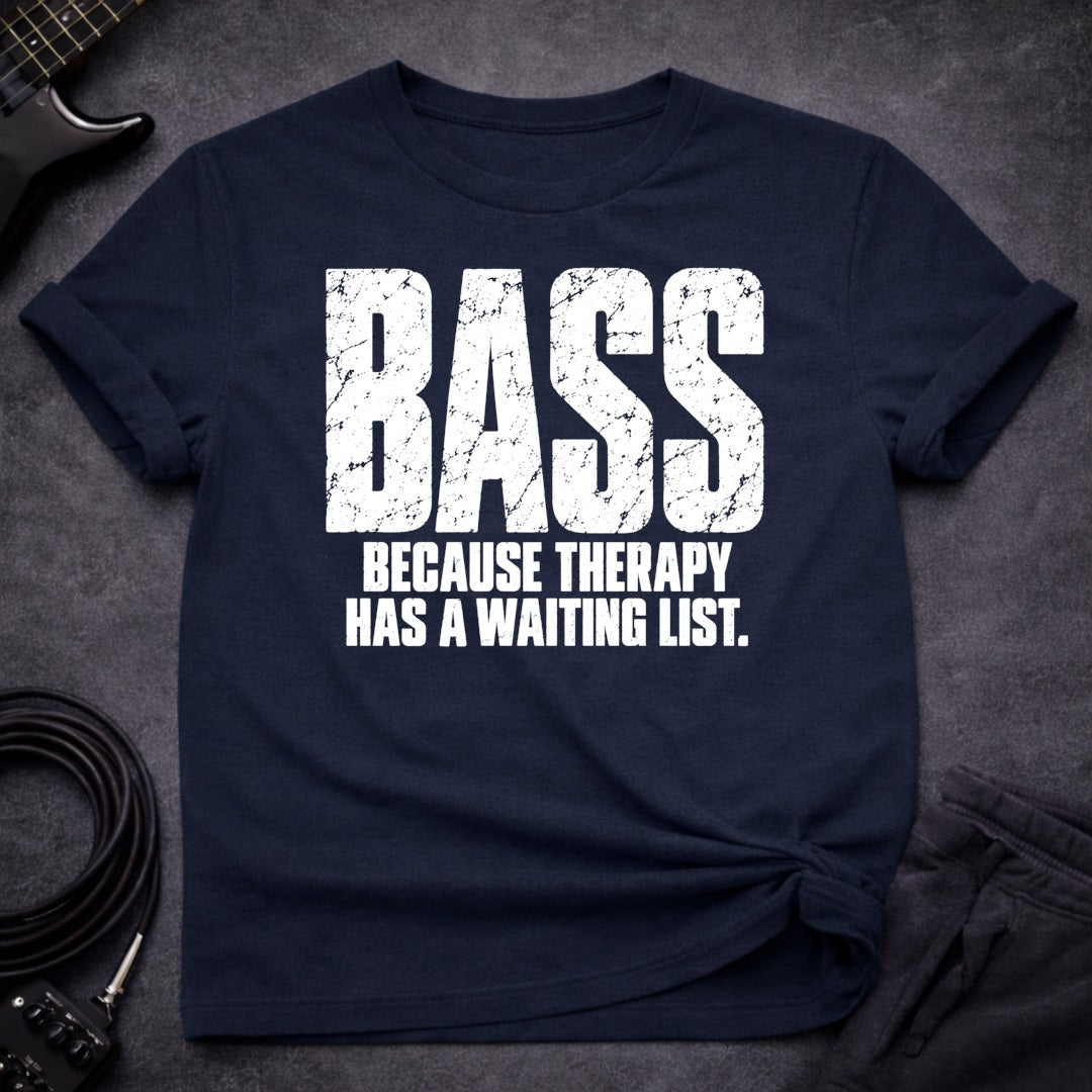 Therapy Has A Waitlist T Shirt Gift For Bass Player