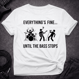Until The Bass Stops T Shirt Gift For Bass Player