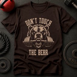 Dont Touch The Bear T Shirt Gift For Fitness Lover