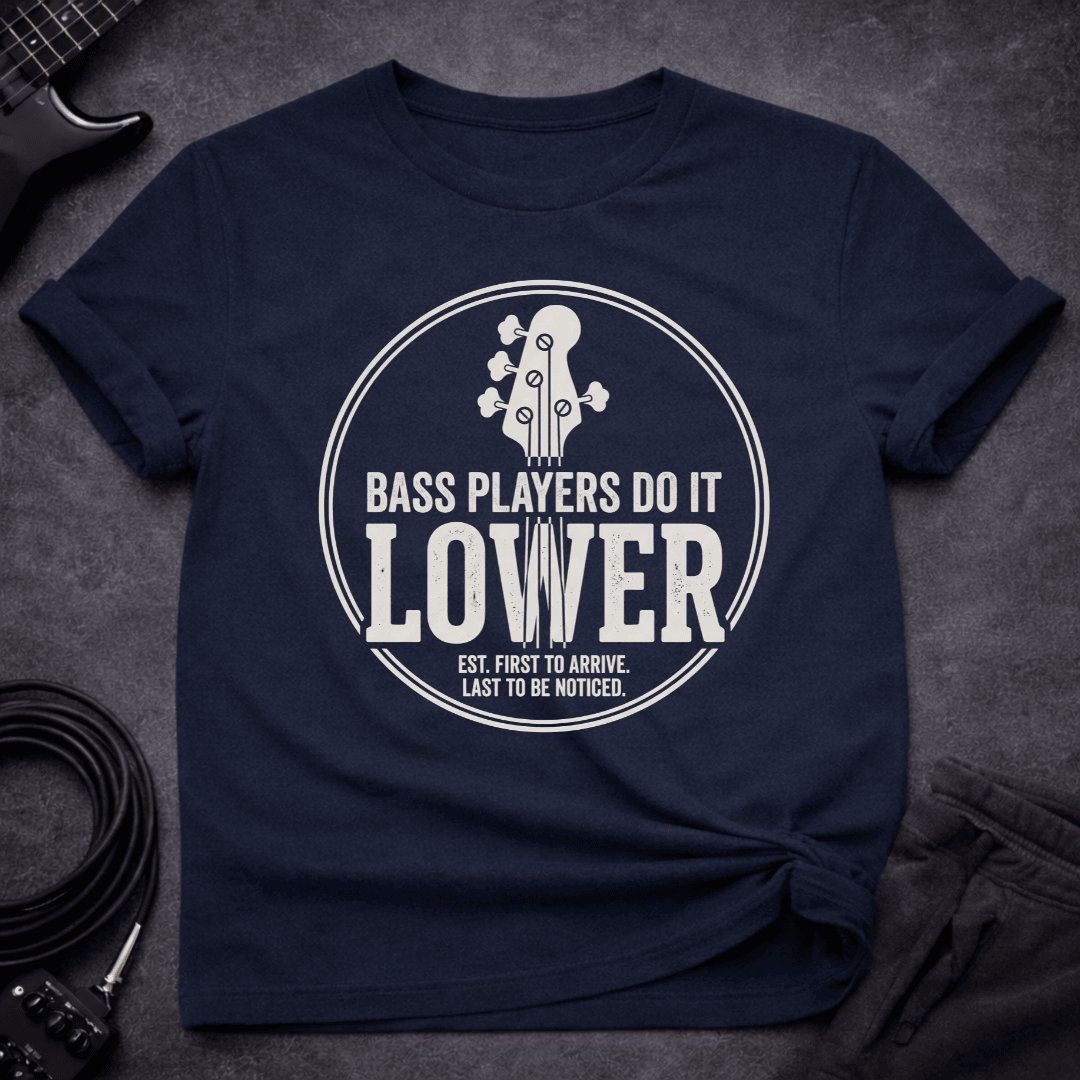 Bass Do IT Lower T Shirt Gift For Bass Player