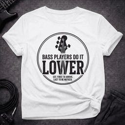 Bass Do IT Lower T Shirt Gift For Bass Player