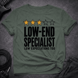 Low End Expectations T Shirt Gift For Bass Player