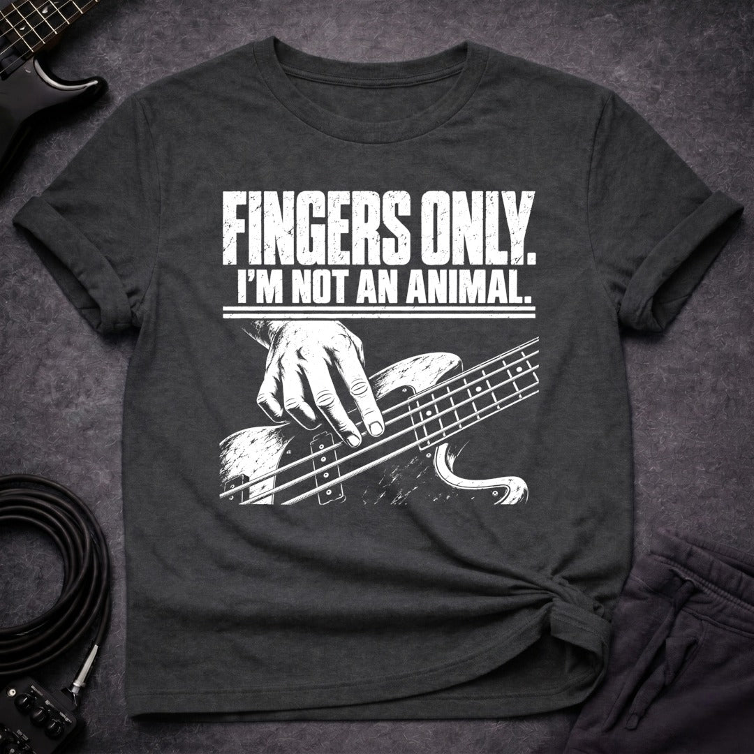 Fingers Only T Shirt Gift For Bass Player
