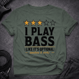 Like Its Optional T Shirt Gift For Bass Player