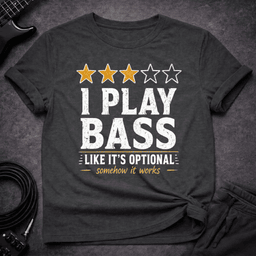 Like Its Optional T Shirt Gift For Bass Player