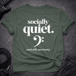 Socially Quiet T Shirt Gift For Bass Player