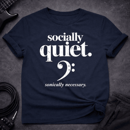 Socially Quiet T Shirt Gift For Bass Player