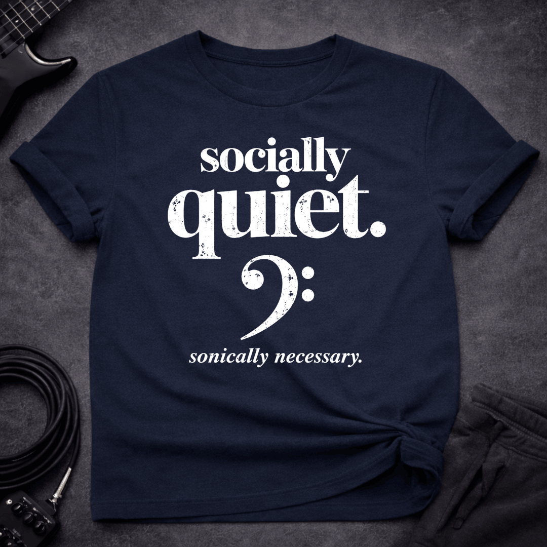 Socially Quiet T Shirt Gift For Bass Player