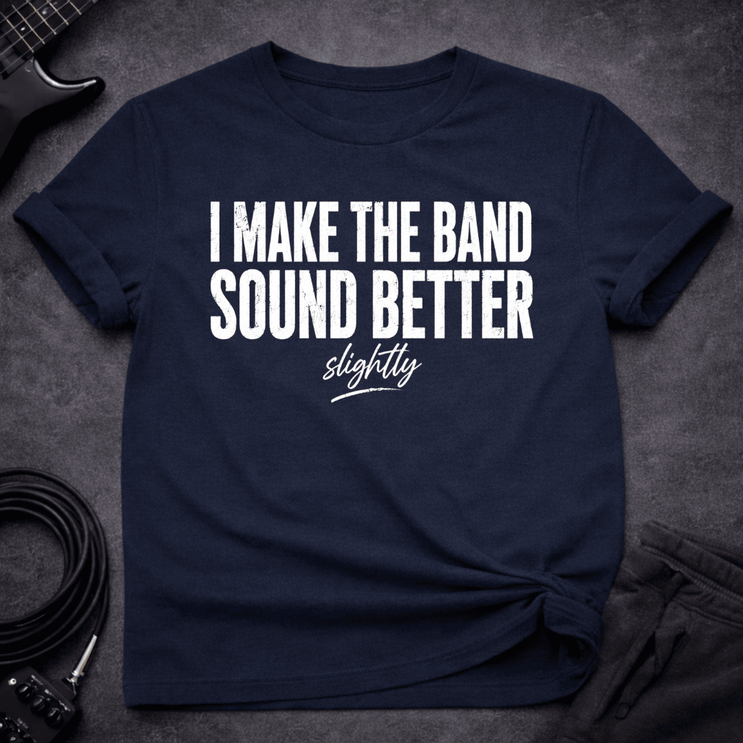 Slightly Better Sound T Shirt Gift For Bass Player