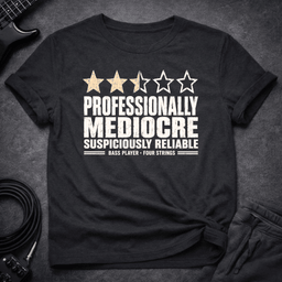 Professionally Mediocre T Shirt Gift For Bass Player