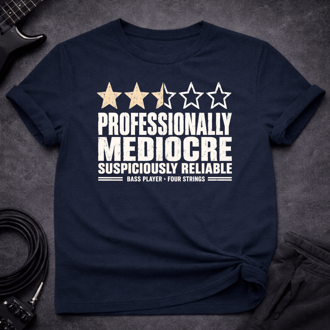 Professionally Mediocre T Shirt Gift For Bass Player