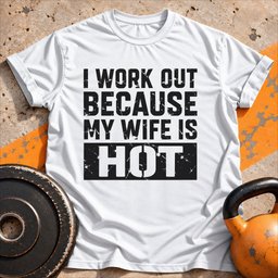 I Work Out Because Wife T Shirt Gift For Fitness Lover