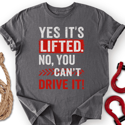Yes IT S Lifted T Shirt Gift For Offroad Enthusiast