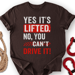 Yes IT S Lifted T Shirt Gift For Offroad Enthusiast