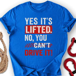 Yes IT S Lifted T Shirt Gift For Offroad Enthusiast