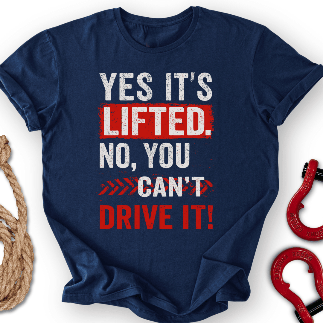 Yes IT S Lifted T Shirt Gift For Offroad Enthusiast