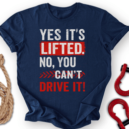 Yes IT S Lifted T Shirt Gift For Offroad Enthusiast