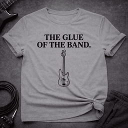 The Glue Of The Band T Shirt Gift For Bass Player
