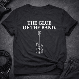 The Glue Of The Band T Shirt Gift For Bass Player