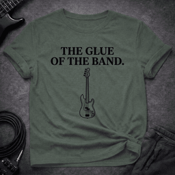 The Glue Of The Band T Shirt Gift For Bass Player