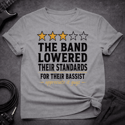 Lowered Standards T Shirt Gift For Bass Player